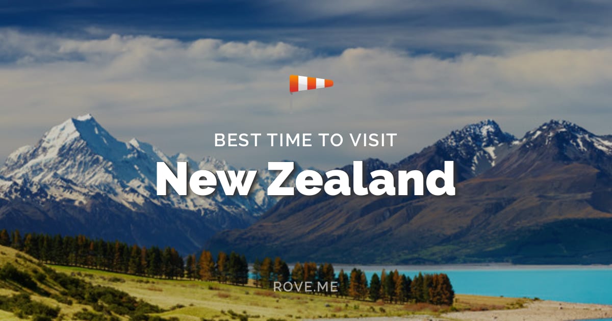 Best Time To Visit New Zealand 2021 Weather & 95 Things to Do